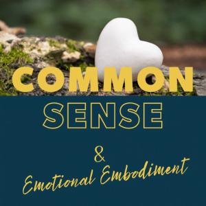 Common Sense and Emotional Embodiment